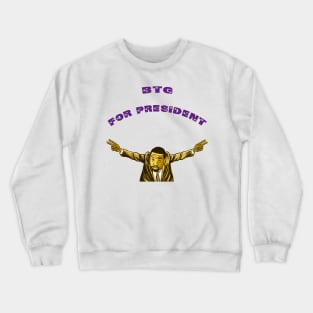 BTG For President Crewneck Sweatshirt